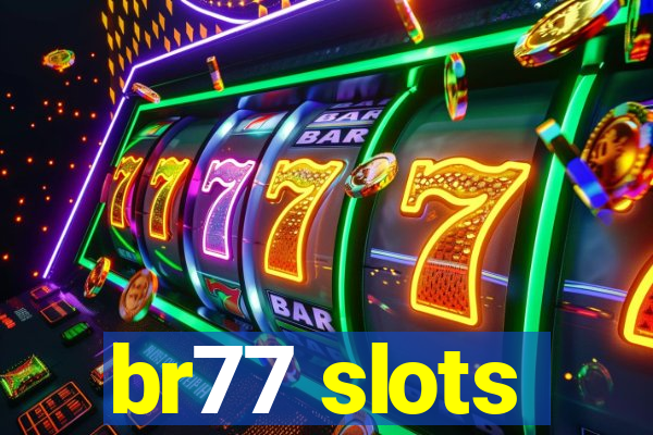 br77 slots