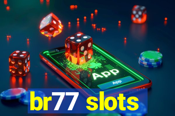 br77 slots