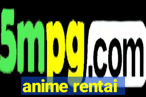 anime rentai