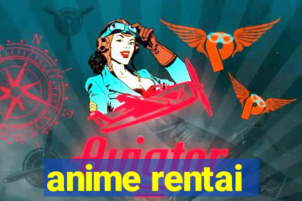 anime rentai