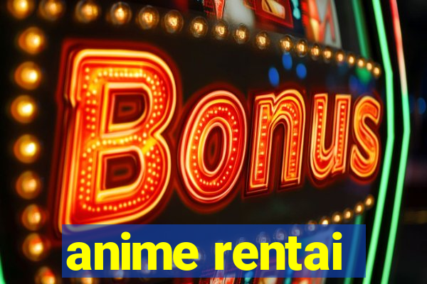 anime rentai