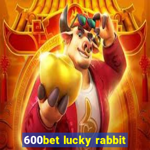 600bet lucky rabbit