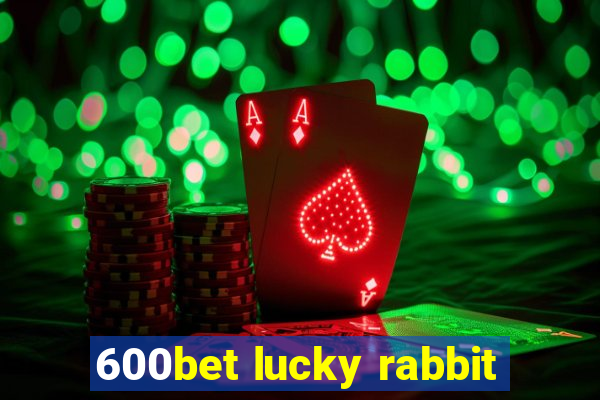 600bet lucky rabbit