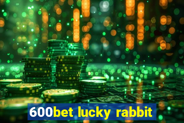 600bet lucky rabbit