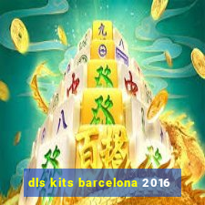 dls kits barcelona 2016