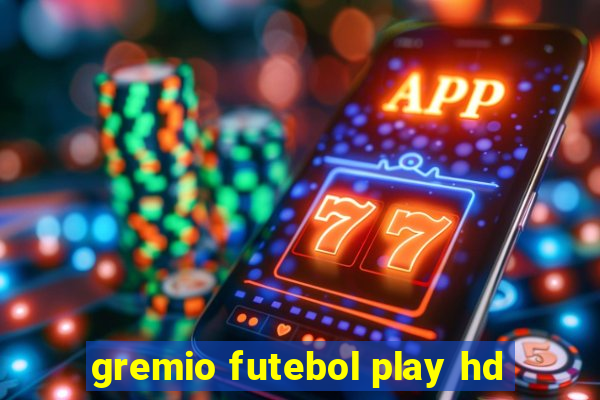 gremio futebol play hd