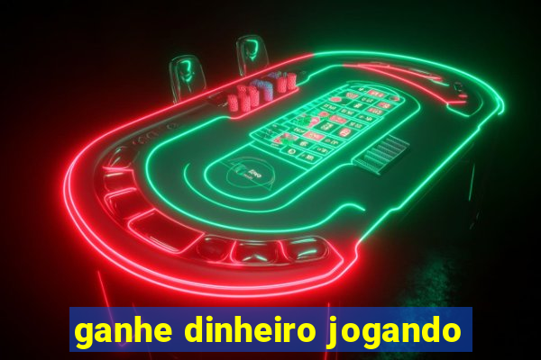 ganhe dinheiro jogando