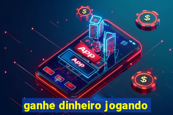 ganhe dinheiro jogando