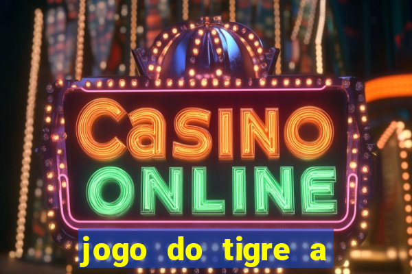 jogo do tigre a partir de 5 reais