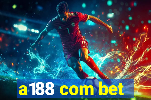 a188 com bet