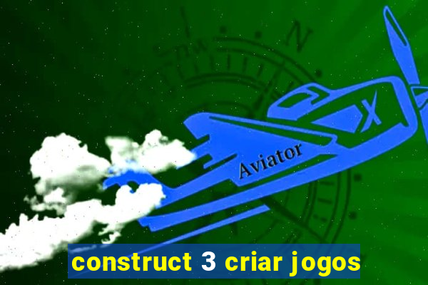 construct 3 criar jogos