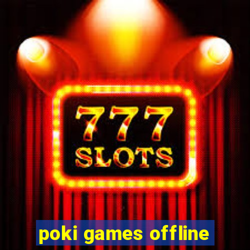 poki games offline