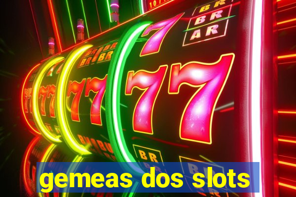 gemeas dos slots