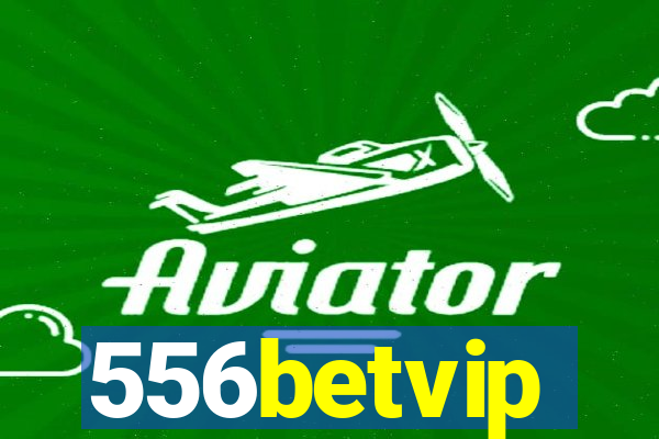 556betvip