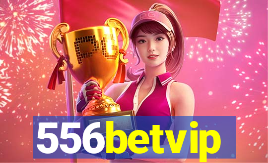 556betvip