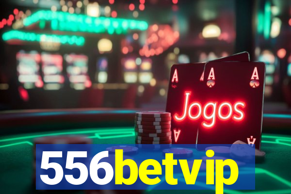 556betvip