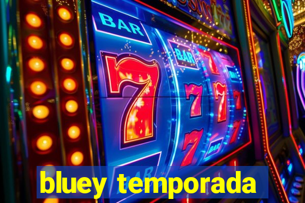 bluey temporada