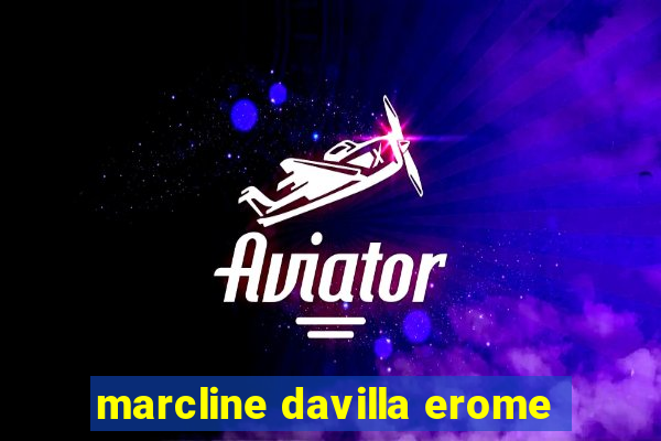 marcline davilla erome