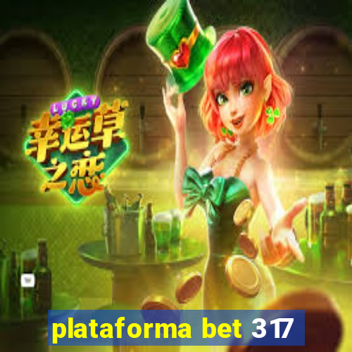 plataforma bet 317