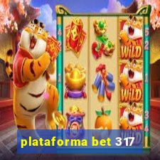 plataforma bet 317