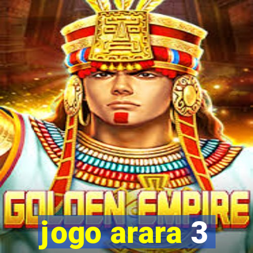 jogo arara 3