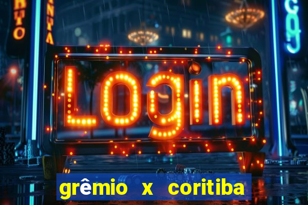 grêmio x coritiba ao vivo hd