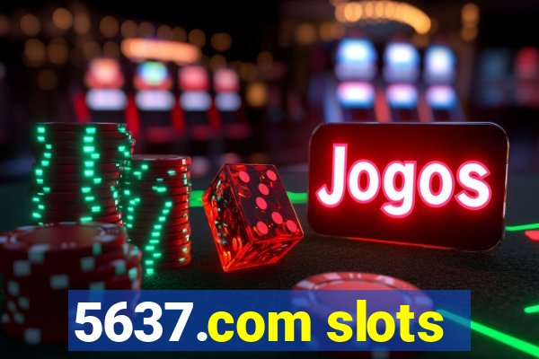 5637.com slots