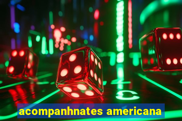 acompanhnates americana