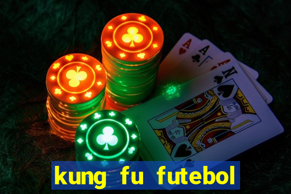 kung fu futebol clube dublado torrent