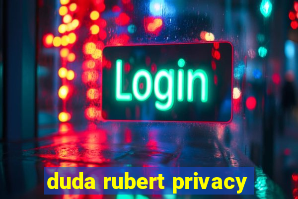 duda rubert privacy