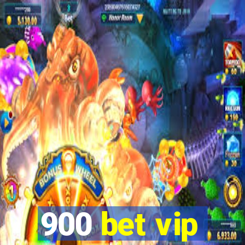 900 bet vip