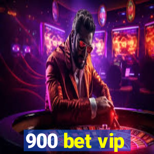 900 bet vip