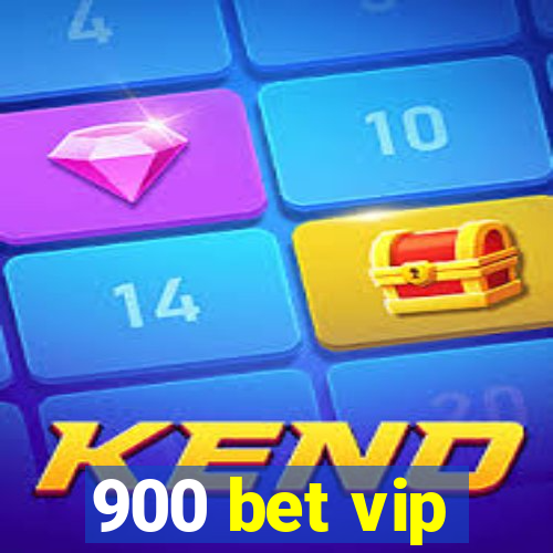 900 bet vip