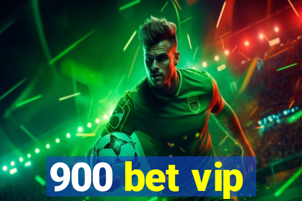 900 bet vip