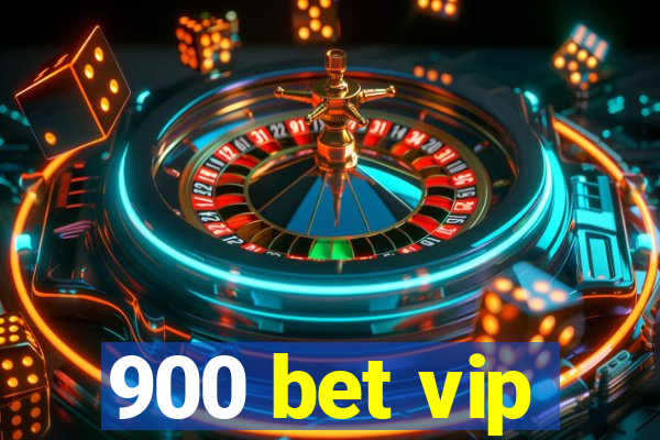 900 bet vip