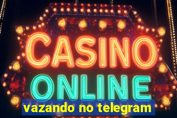 vazando no telegram