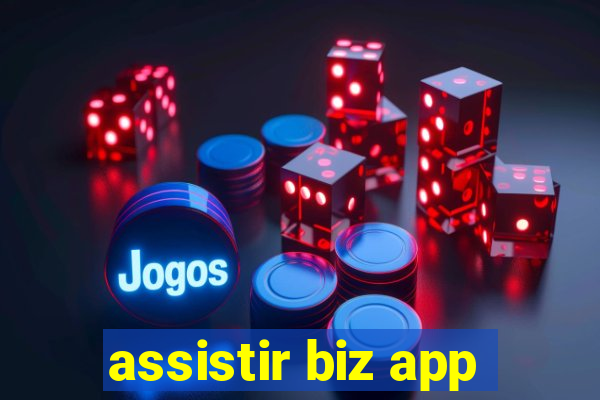 assistir biz app