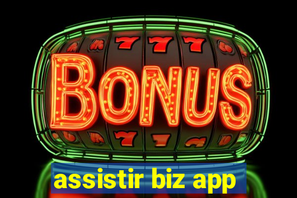 assistir biz app