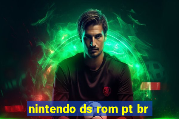 nintendo ds rom pt br