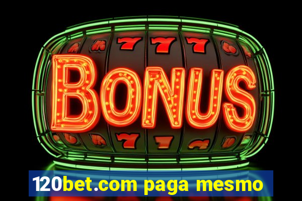 120bet.com paga mesmo