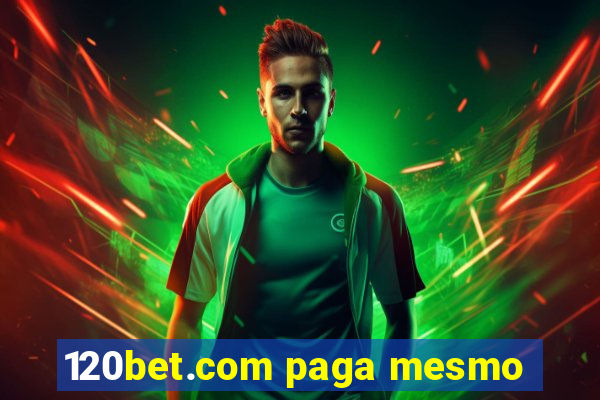 120bet.com paga mesmo