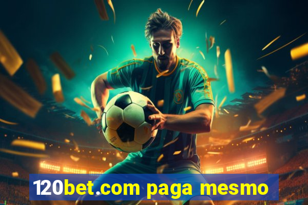 120bet.com paga mesmo