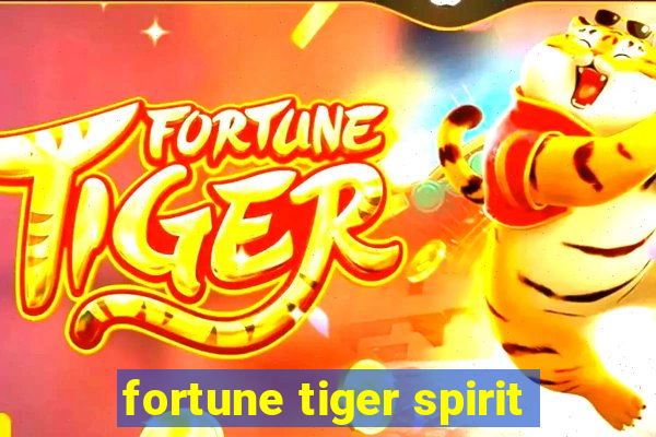 fortune tiger spirit