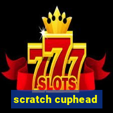 scratch cuphead