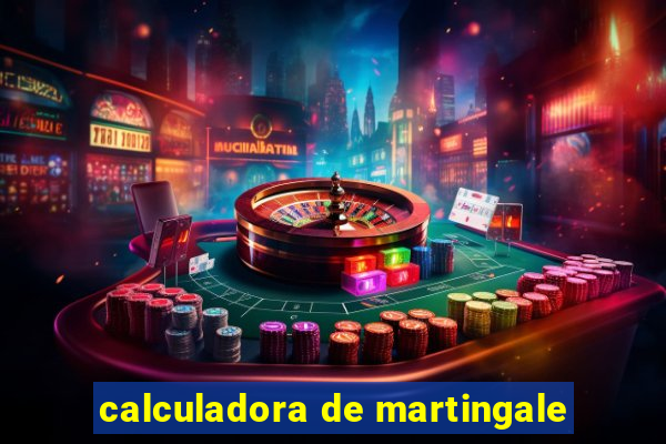 calculadora de martingale