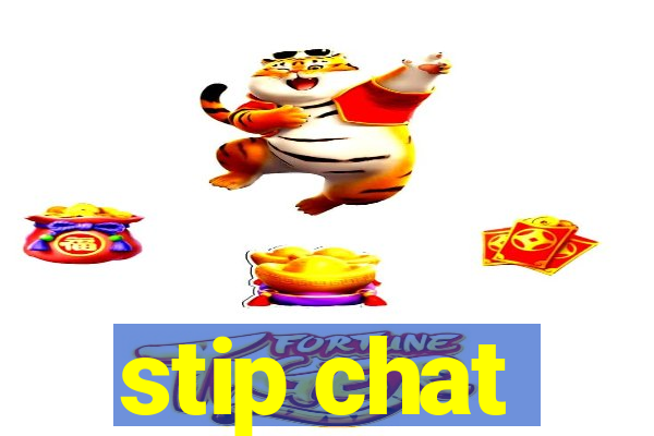 stip chat