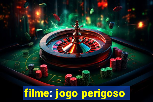 filme: jogo perigoso