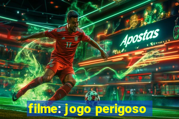 filme: jogo perigoso