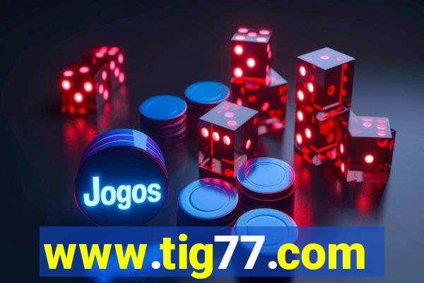 www.tig77.com