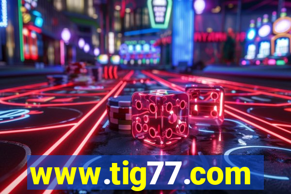 www.tig77.com